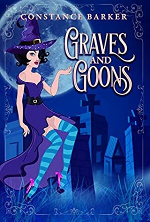 Graves and Goons by Constance Barker