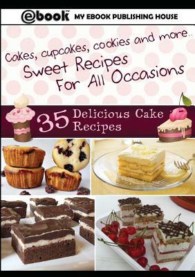 35 Delicious Cake Recipes by My Ebook Publishing House