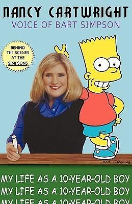 My Life As a Ten Year-Old Boy by Nancy Cartwright, Nancy Cartwright