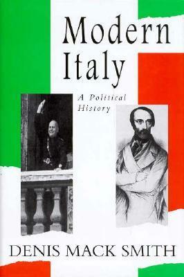 Modern Italy: A Political History by Denis Mack Smith