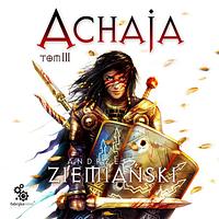 Achaja. Tom III by Andrzej Ziemiański