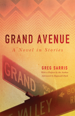 Grand Avenue, Volume 65: A Novel in Stories by Greg Sarris