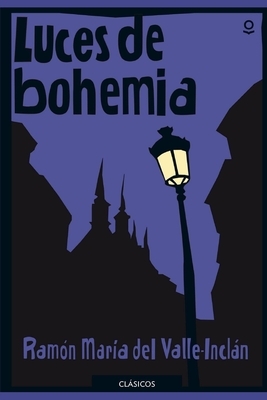 Luces de Bohemia: Libro Completo - Amazon by Ramón María del Valle-Inclán