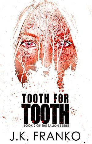Tooth for Tooth by J.K. Franko