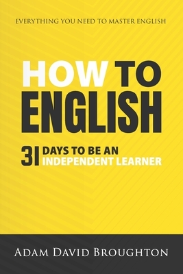 How To English: 31 Days to be an independent learner by Adam David Broughton