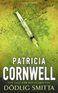 Dödlig smitta by Patricia Cornwell
