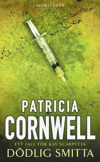 Dödlig smitta by Patricia Cornwell