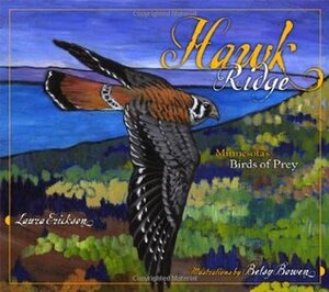 Hawk Ridge: Minnesota's Birds of Prey by Laura Erickson, Betsy Bowen