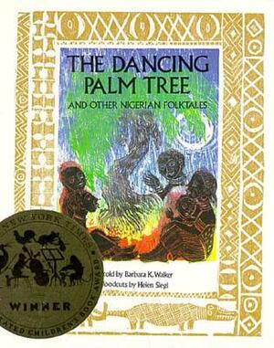 The Dancing Palm Tree and Other Nigerian Folktales by Barbara K. Walker