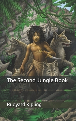 The Second Jungle Book by Rudyard Kipling