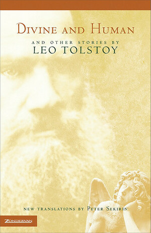 Divine and Human: And Other Stories by Leo Tolstoy by Peter Sekirin, Leo Tolstoy