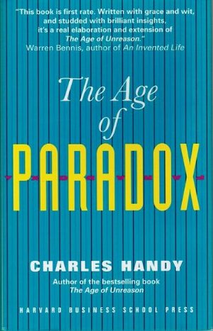 The Age of Paradox by Charles B. Handy