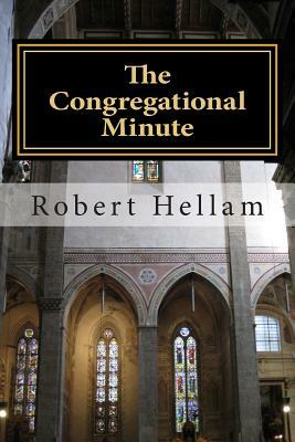 The Congregational Minute by Robert Hellam