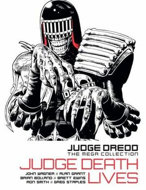 Judge Death Lives by Alan Grant, John Wagner, Ron Smith, Greg Staples, Brett Ewins, Brian Bolland