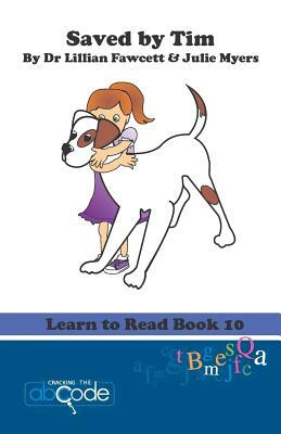 Saved by Tim: Learn to Read Book 10 by Lillian Fawcett