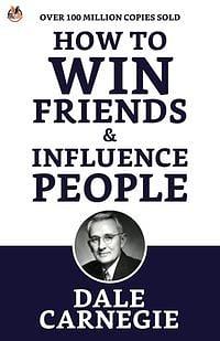 How to Win Friends and Influence People by Dale Carnegie