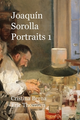 Joaquín Sorolla Portraits 1 by Cristina Berna, Eric Thomsen