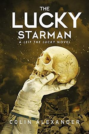 The Lucky Starman by Colin Alexander