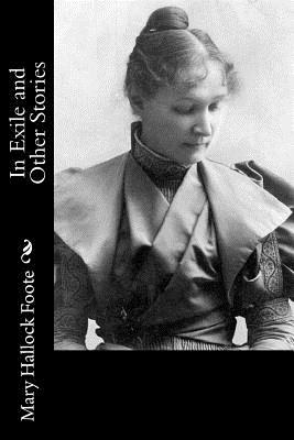 In Exile and Other Stories by Mary Hallock Foote