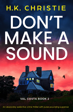 Don't Make a Sound by H.K. Christie