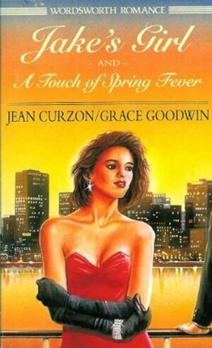 Jake's Girl / A Touch of Spring Fever by Jean Curzon, Grace Goodwin