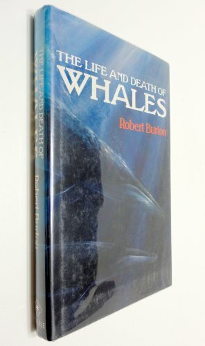 The Life and Death of Whales by Robert Burton