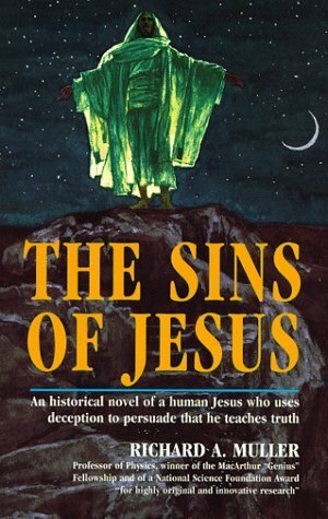 The Sins of Jesus by Richard A. Muller