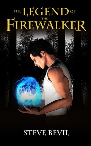 The Legend of the Firewalker by Steve Bevil