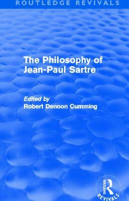 The Philosophy of Jean-Paul Sartre (Routledge Revivals) by 
