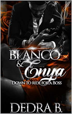 Blanco & Enya: Down to Ride for a Boss by Dedra B.