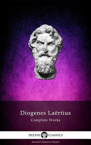 Complete Works by Diogenes Laërtius
