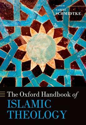 The Oxford Handbook of Islamic Theology by 