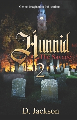 Hunnid the Savage 2 by D. Jackson