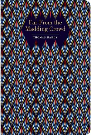 Far from the Madding Crowd by Thomas Hardy