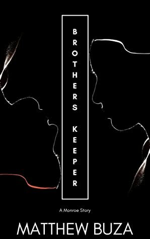 Brother's Keeper (A Monroe Stories Kindle Short) by Matthew Buza