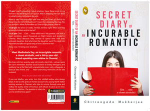 Secret Diary of an Incurable Romantic (Um...and a closet alcoholic) by Chitrangada Mukherjee