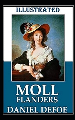 Moll Flanders Illustrated by Daniel Defoe