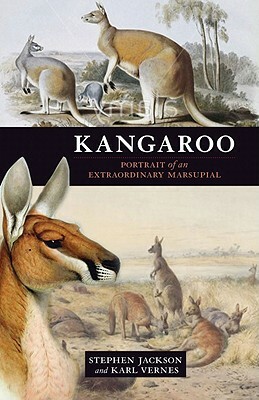 Kangaroo: Portrait of an Extraordinary Marsupial by Stephen Jackson, Karl Vernes