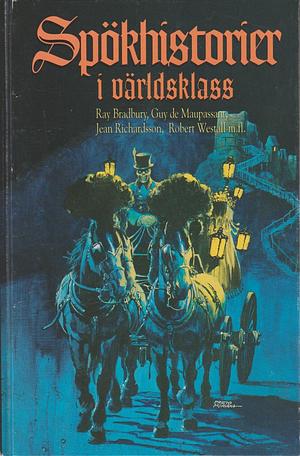 Spökhistorier i Världsklass by Arthur Quiller-Couch, Robert Westall, Robert Westall