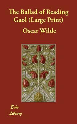 The Ballad of Reading Gaol by Oscar Wilde