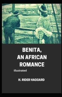 Benita, An African Romance Illustrated by H. Rider Haggard