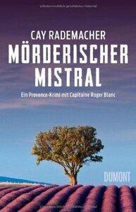 Mörderischer Mistral by Cay Rademacher