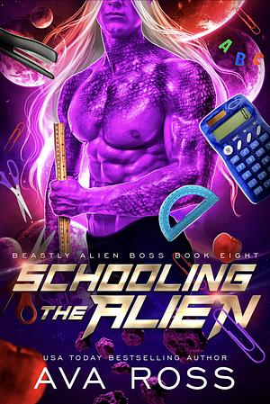 Schooling the Alien by Ava Ross