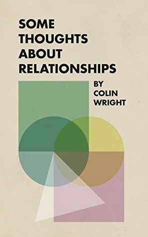 Some Thoughts About Relationships by Colin Wright, Joshua Fields Millburn