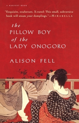 The Pillow Boy of the Lady Onogoro by Alison Fell