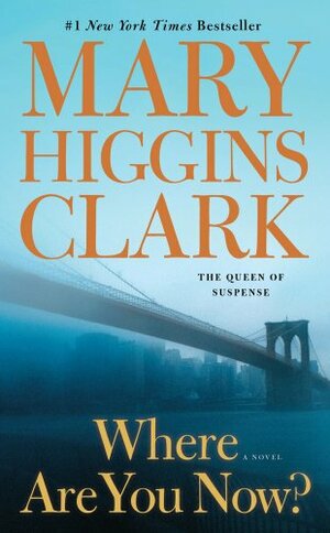 Where are You Now? by Mary Higgins Clark