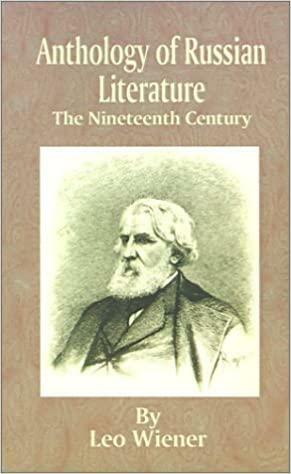 Anthology of Russian Literature: The Nineteenth Century by Leo Wiener
