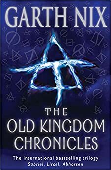 The Old Kingdom Chronicles by Garth Nix