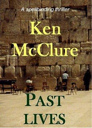 PAST LIVES by Ken McClure, Ken McClure