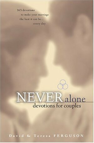 Never Alone Devotions for Couples by David Ferguson, Teresa Ferguson